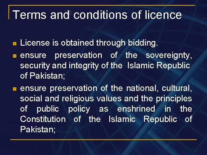 Terms and conditions of licence n n n License is obtained through bidding. ensure
