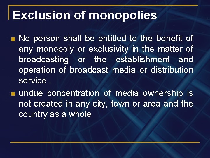 Exclusion of monopolies n n No person shall be entitled to the benefit of