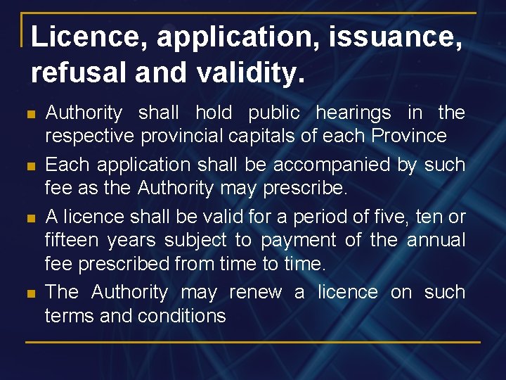 Licence, application, issuance, refusal and validity. n n Authority shall hold public hearings in