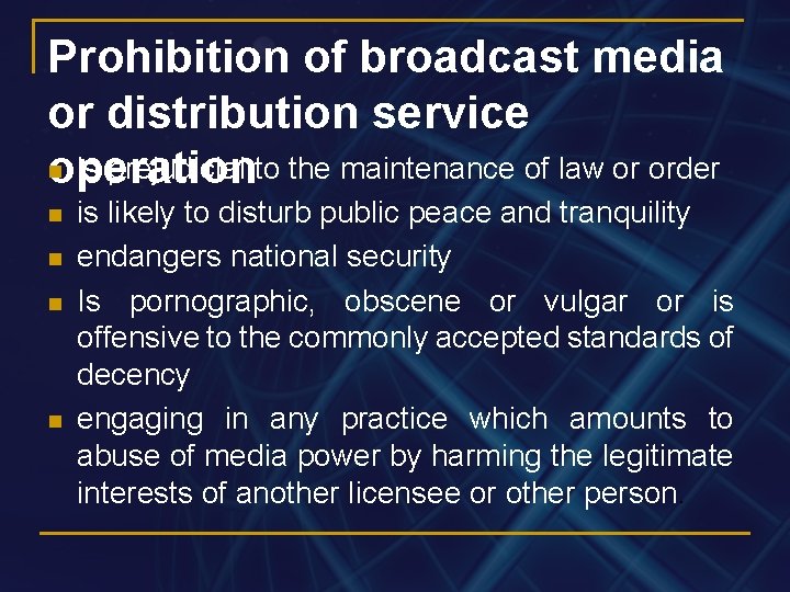 Prohibition of broadcast media or distribution service n is prejudicial to the maintenance of