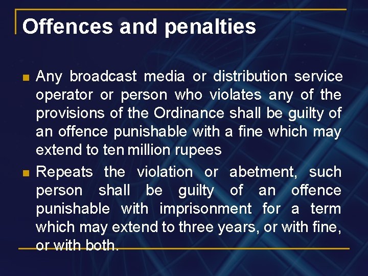 Offences and penalties n n Any broadcast media or distribution service operator or person