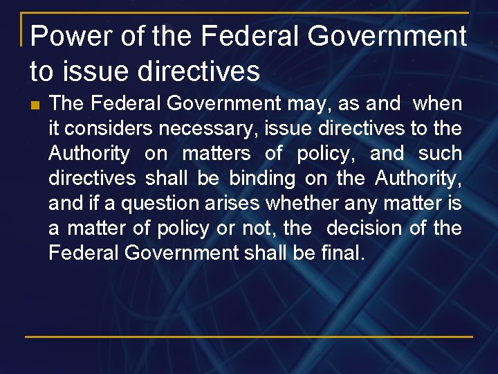 Power of the Federal Government to issue directives n The Federal Government may, as