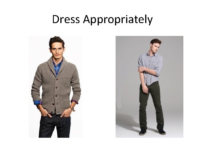 Dress Appropriately 