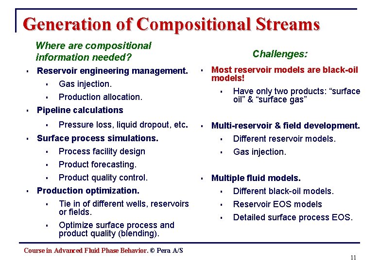 Generation of Compositional Streams Where are compositional information needed? § Reservoir engineering management. §