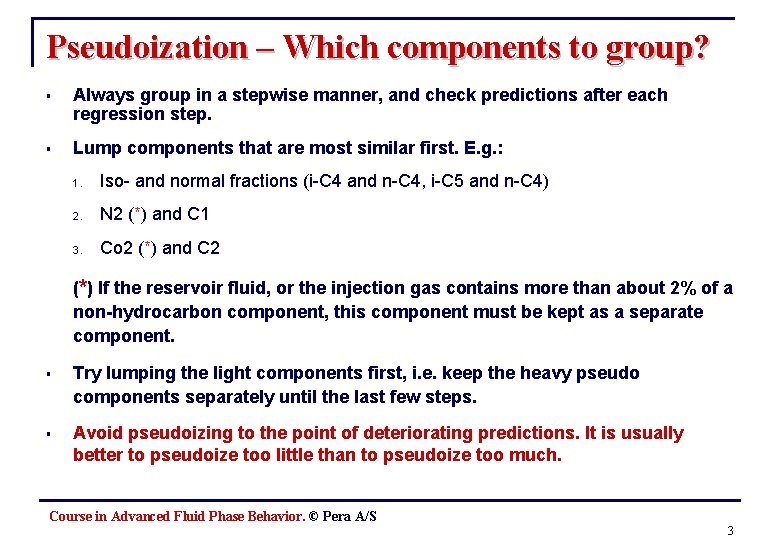Pseudoization – Which components to group? § Always group in a stepwise manner, and