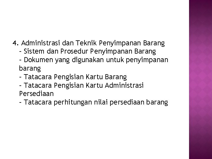 4. Administrasi dan Teknik Penyimpanan Barang – Sistem dan Prosedur Penyimpanan Barang – Dokumen