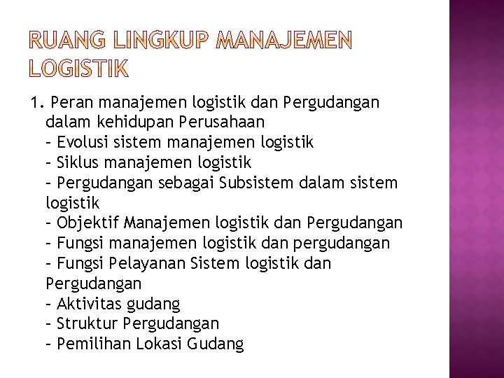 1. Peran manajemen logistik dan Pergudangan dalam kehidupan Perusahaan – Evolusi sistem manajemen logistik