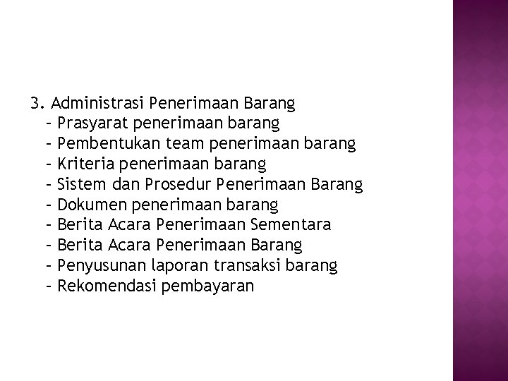 3. Administrasi Penerimaan Barang – Prasyarat penerimaan barang – Pembentukan team penerimaan barang –