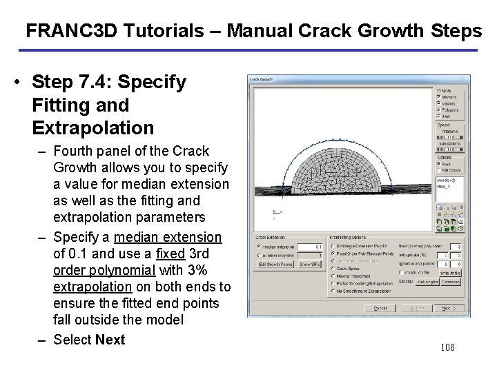 FRANC 3 D Tutorials – Manual Crack Growth Steps • Step 7. 4: Specify