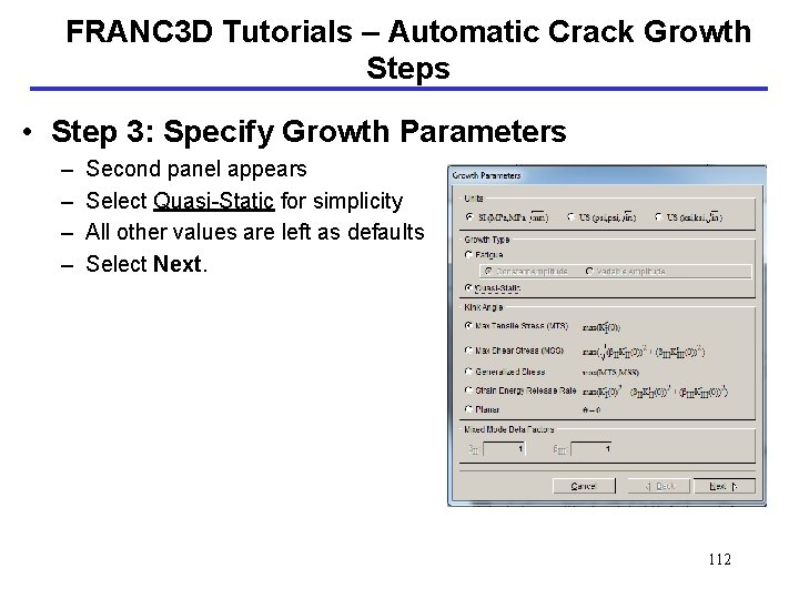 FRANC 3 D Tutorials – Automatic Crack Growth Steps • Step 3: Specify Growth