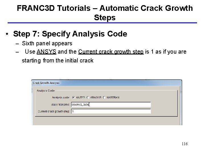 FRANC 3 D Tutorials – Automatic Crack Growth Steps • Step 7: Specify Analysis