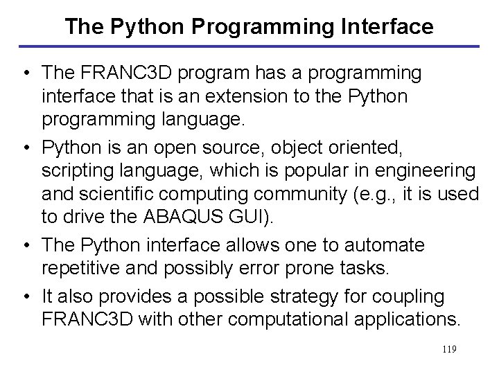 The Python Programming Interface • The FRANC 3 D program has a programming interface