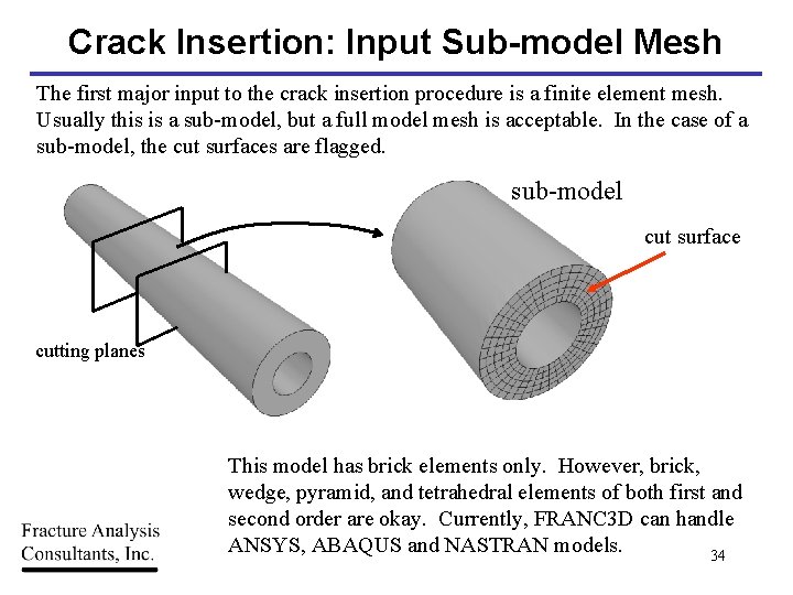 Crack Insertion: Input Sub-model Mesh The first major input to the crack insertion procedure