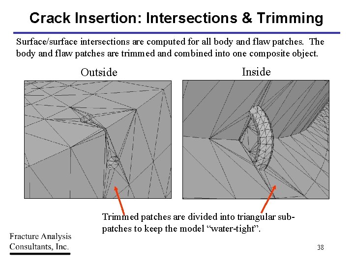 Crack Insertion: Intersections & Trimming Surface/surface intersections are computed for all body and flaw