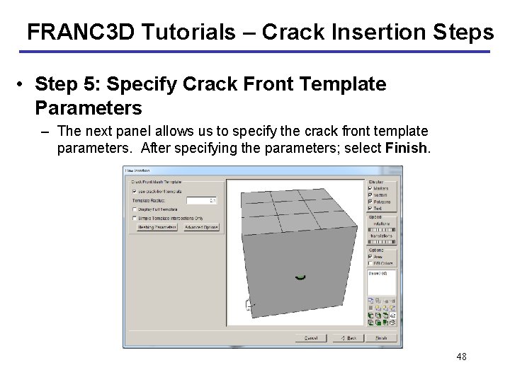 FRANC 3 D Tutorials – Crack Insertion Steps • Step 5: Specify Crack Front