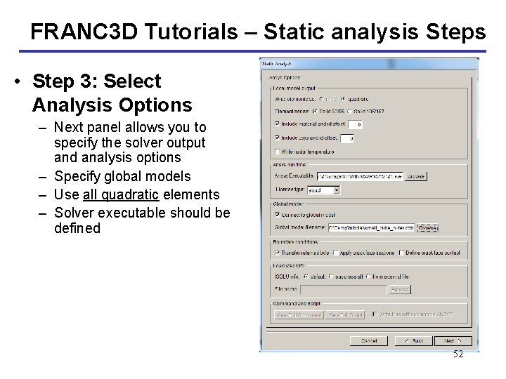 FRANC 3 D Tutorials – Static analysis Steps • Step 3: Select Analysis Options