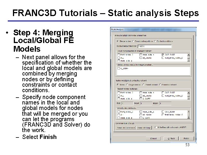 FRANC 3 D Tutorials – Static analysis Steps • Step 4: Merging Local/Global FE