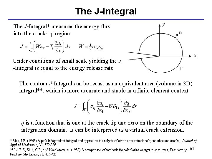 The J-Integral* measures the energy flux into the crack-tip region Under conditions of small