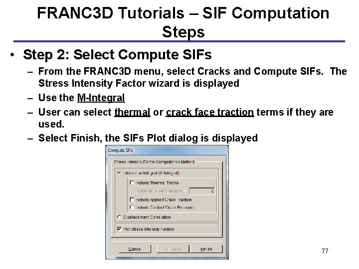 FRANC 3 D Tutorials – SIF Computation Steps • Step 2: Select Compute SIFs