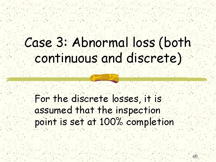 Case 3: Abnormal loss (both continuous and discrete) For the discrete losses, it is