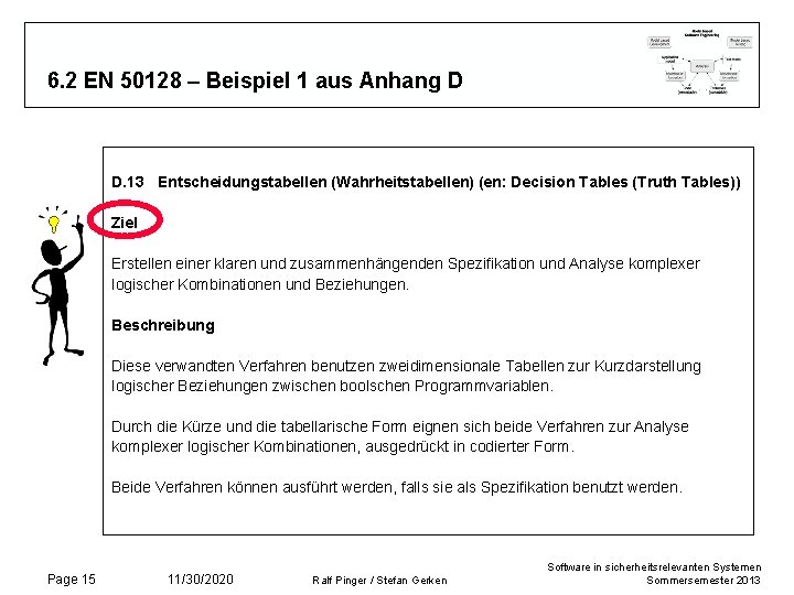 6. 2 EN 50128 – Beispiel 1 aus Anhang D D. 13 Entscheidungstabellen (Wahrheitstabellen) 6. 2 EN 50128 – Beispiel 1 aus Anhang D D. 13 Entscheidungstabellen (Wahrheitstabellen)
