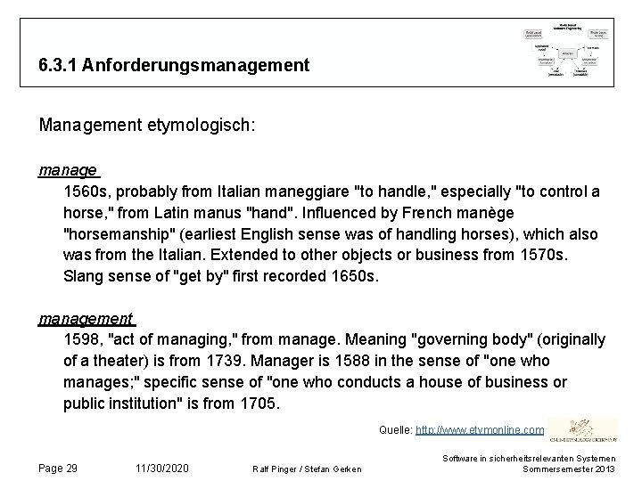 6. 3. 1 Anforderungsmanagement Management etymologisch: manage 1560 s, probably from Italian maneggiare "to 6. 3. 1 Anforderungsmanagement Management etymologisch: manage 1560 s, probably from Italian maneggiare "to