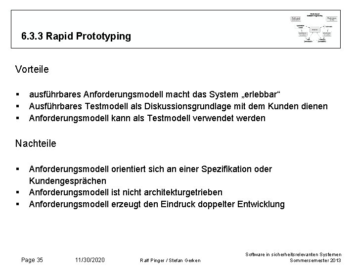 6. 3. 3 Rapid Prototyping Vorteile § § § ausführbares Anforderungsmodell macht das System 6. 3. 3 Rapid Prototyping Vorteile § § § ausführbares Anforderungsmodell macht das System