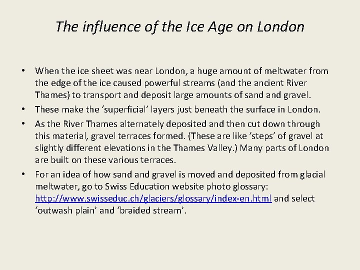 The influence of the Ice Age on London • When the ice sheet was