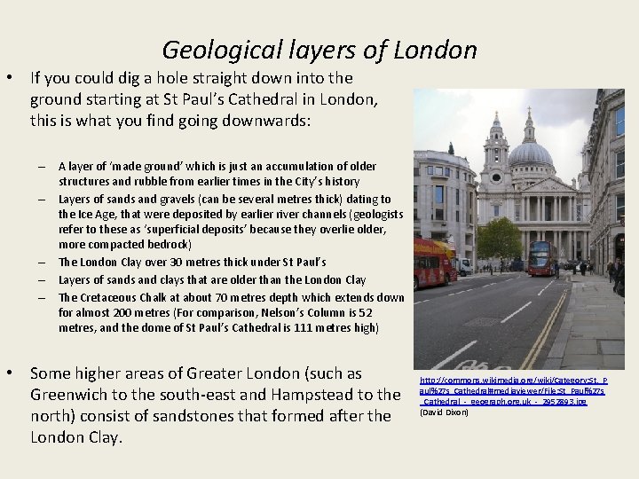 Geological layers of London • If you could dig a hole straight down into
