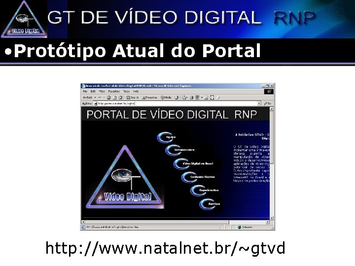  • Protótipo Atual do Portal http: //www. natalnet. br/~gtvd 