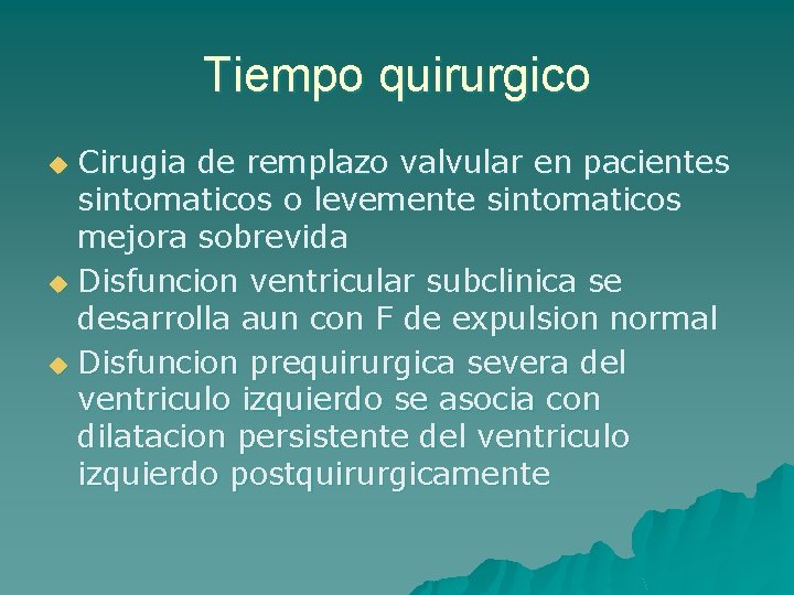 Tiempo quirurgico Cirugia de remplazo valvular en pacientes sintomaticos o levemente sintomaticos mejora sobrevida