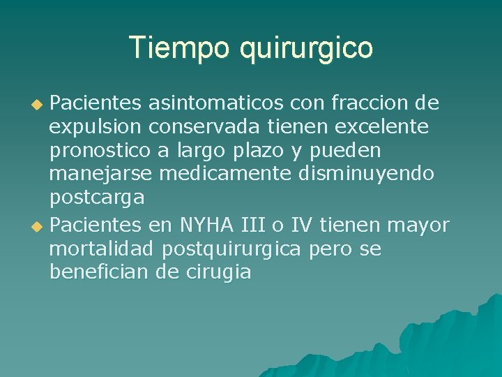 Tiempo quirurgico Pacientes asintomaticos con fraccion de expulsion conservada tienen excelente pronostico a largo Tiempo quirurgico Pacientes asintomaticos con fraccion de expulsion conservada tienen excelente pronostico a largo