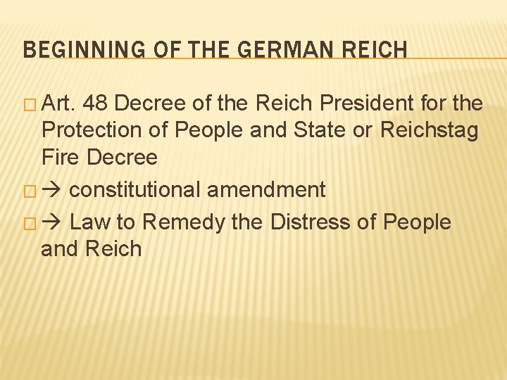 BEGINNING OF THE GERMAN REICH � Art. 48 Decree of the Reich President for
