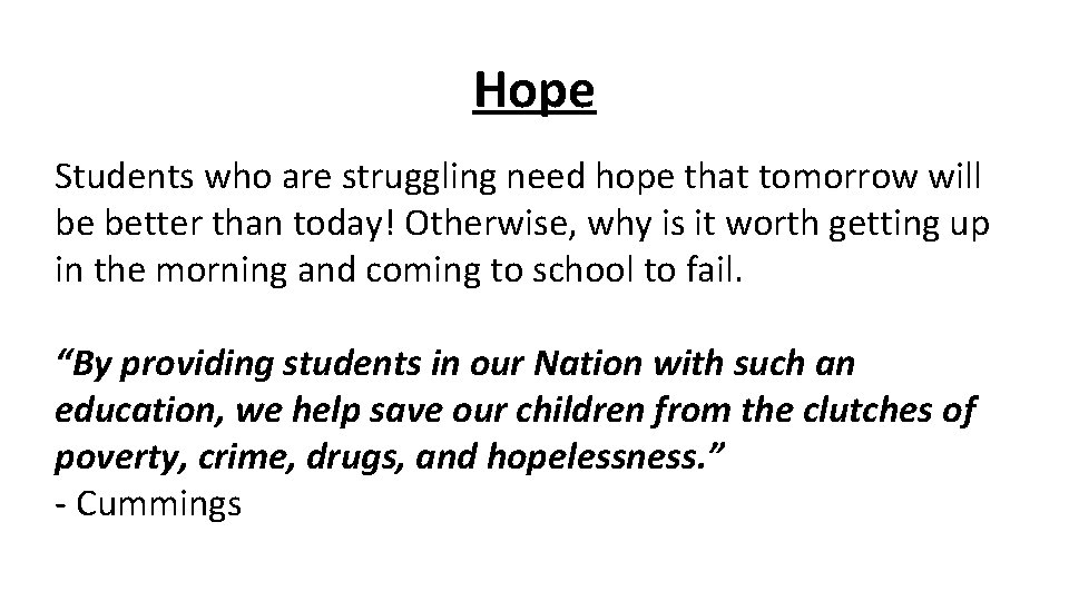 Hope Students who are struggling need hope that tomorrow will be better than today!