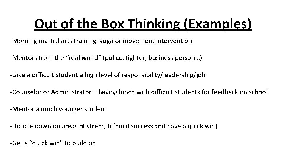 Out of the Box Thinking (Examples) -Morning martial arts training, yoga or movement intervention