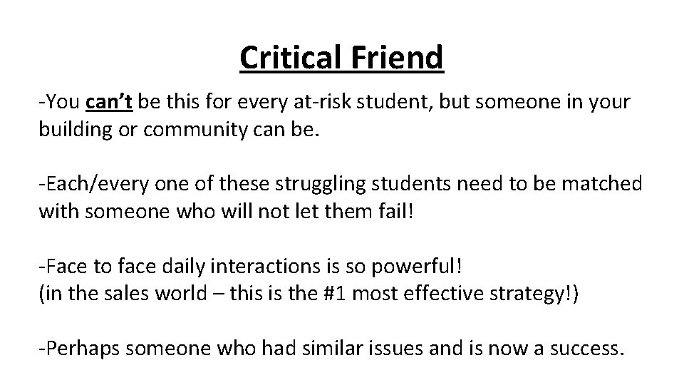Critical Friend -You can’t be this for every at-risk student, but someone in your