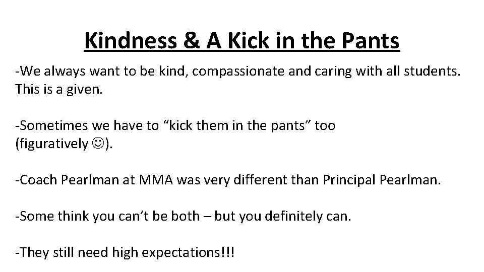 Kindness & A Kick in the Pants -We always want to be kind, compassionate