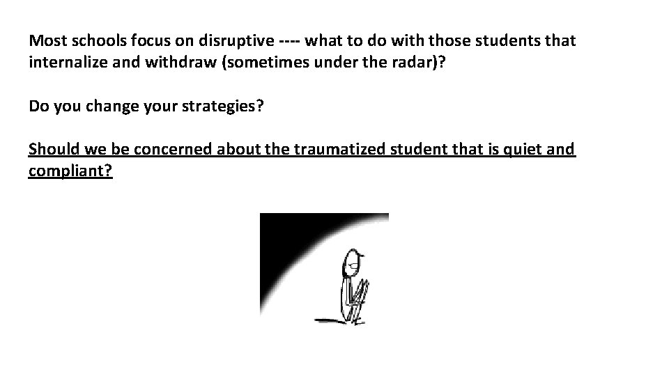 Most schools focus on disruptive ---- what to do with those students that internalize