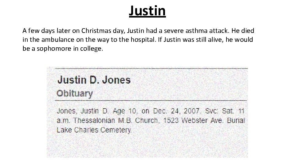 Justin A few days later on Christmas day, Justin had a severe asthma attack.