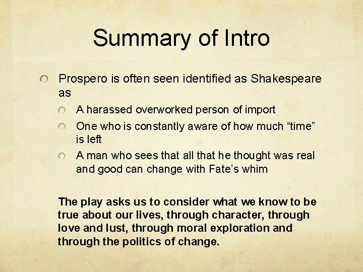 Summary of Intro Prospero is often seen identified as Shakespeare as A harassed overworked