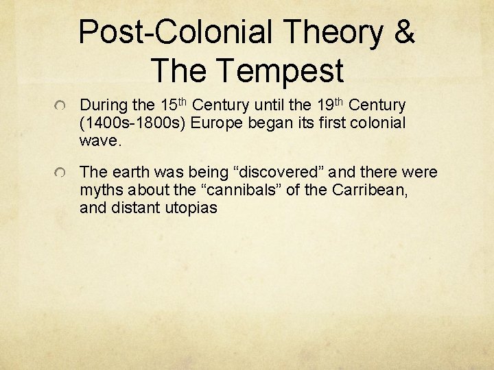 Post-Colonial Theory & The Tempest During the 15 th Century until the 19 th