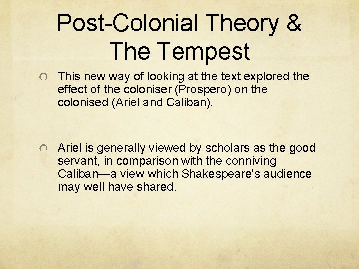 Post-Colonial Theory & The Tempest This new way of looking at the text explored