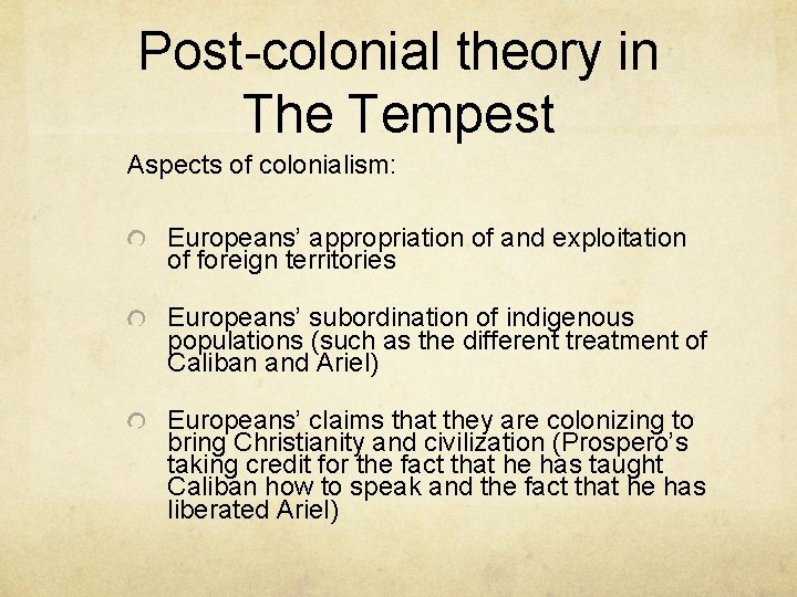 Post-colonial theory in The Tempest Aspects of colonialism: Europeans’ appropriation of and exploitation of