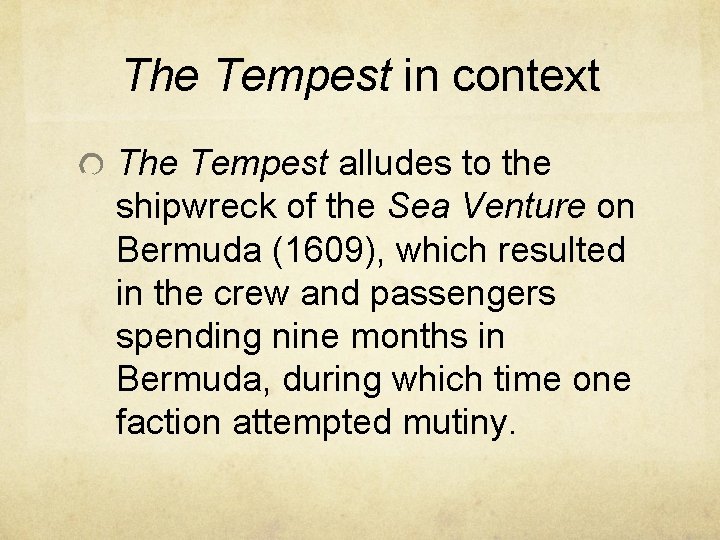 The Tempest in context The Tempest alludes to the shipwreck of the Sea Venture