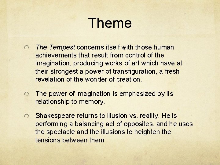 Theme The Tempest concerns itself with those human achievements that result from control of