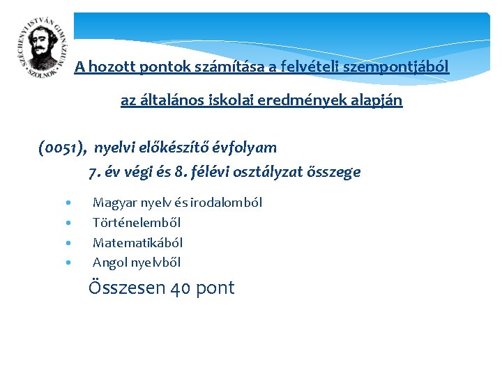 A hozott pontok számítása a felvételi szempontjából az általános iskolai eredmények alapján (0051), nyelvi