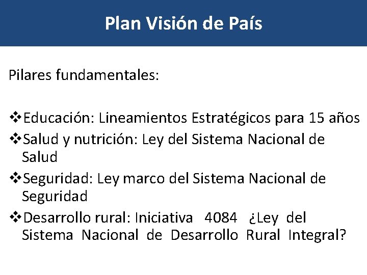 Plan Visión de País Pilares fundamentales: v. Educación: Lineamientos Estratégicos para 15 años v.