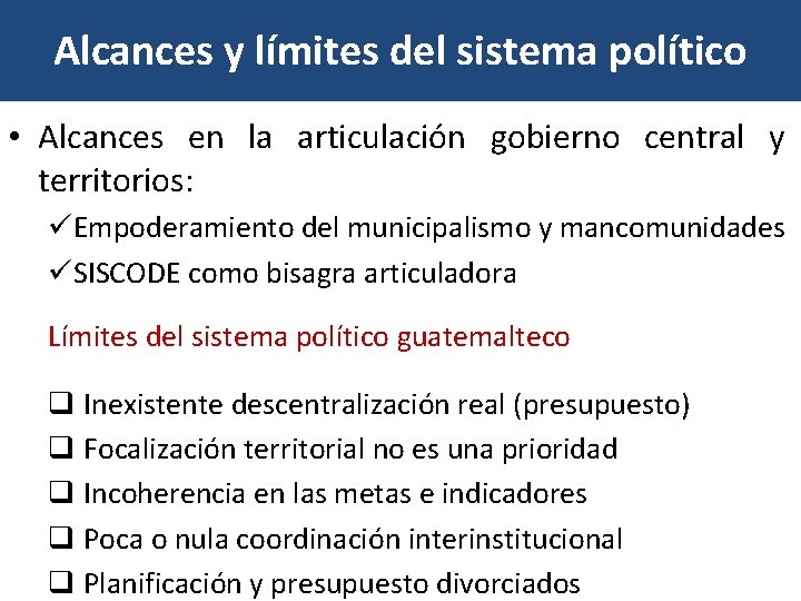 Alcances y límites del sistema político • Alcances en la articulación gobierno central y