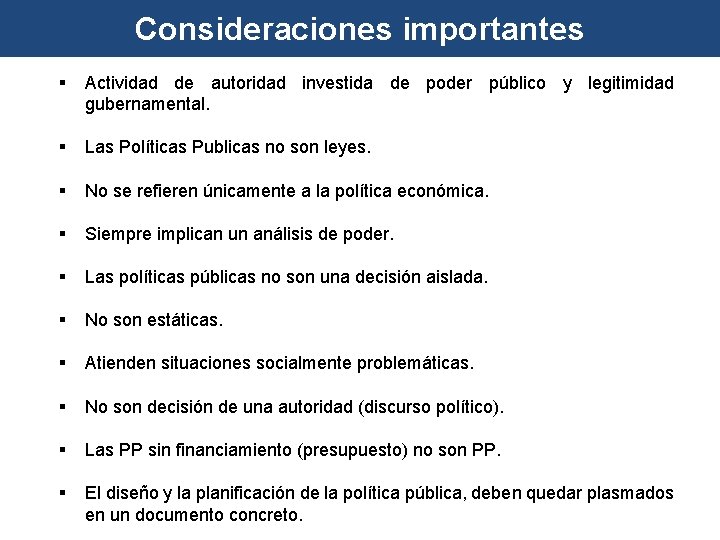 Consideraciones importantes § Actividad de autoridad investida de poder público y legitimidad gubernamental. §