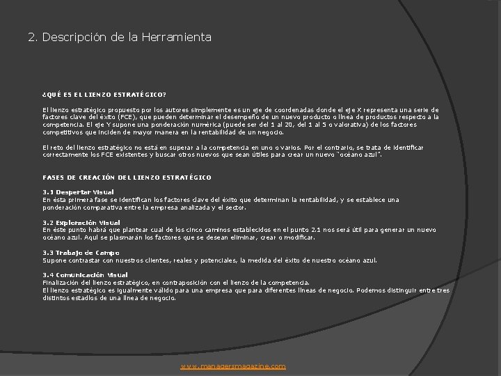 2. Descripción de la Herramienta ¿QUÉ ES EL LIENZO ESTRATÉGICO? El lienzo estratégico propuesto